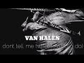 •VAN HALEN• don't tell me (what love can do). -lyrics-