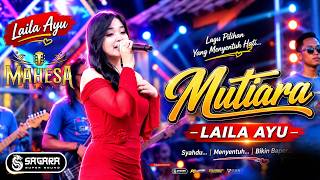 Download lagu Laila Ayu Mutiara Mahesa Music mp3