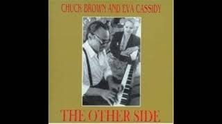 Chuck Brown &amp; Eva Cassidy  Gee Baby, Ain't I Good To You
