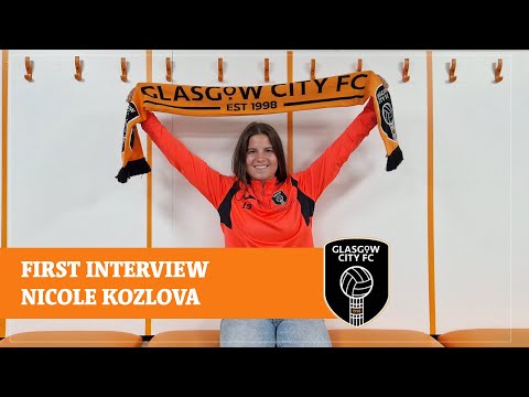 Welcome Nicole Kozlova | First Interview | Glasgow City