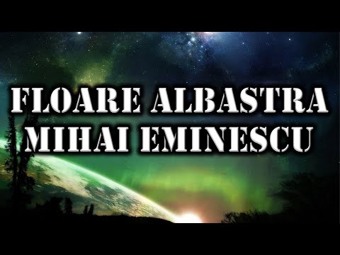 Floare albastra de Mihai Eminescu - Poezie Audio