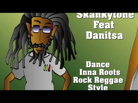 Skankytone Feat Danitsa - Dance Inna Roots Rock Reggae Style - 