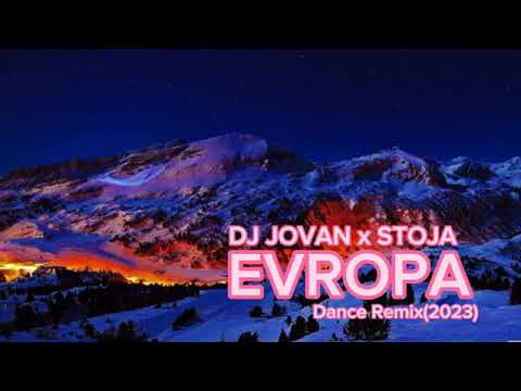 DJ JOVAN X STOJA - EVROPA (Dance Remix