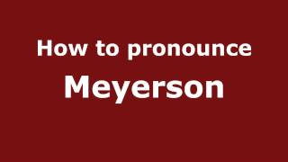 How to pronounce Meyerson