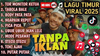 Download lagu LAGU TIMUR VIRAL - NO IKLAN | HITS TIKTOK & VIRAL - TOR MONITOR KETUA, TABOLA BALE, BODY PATA PATA mp3
