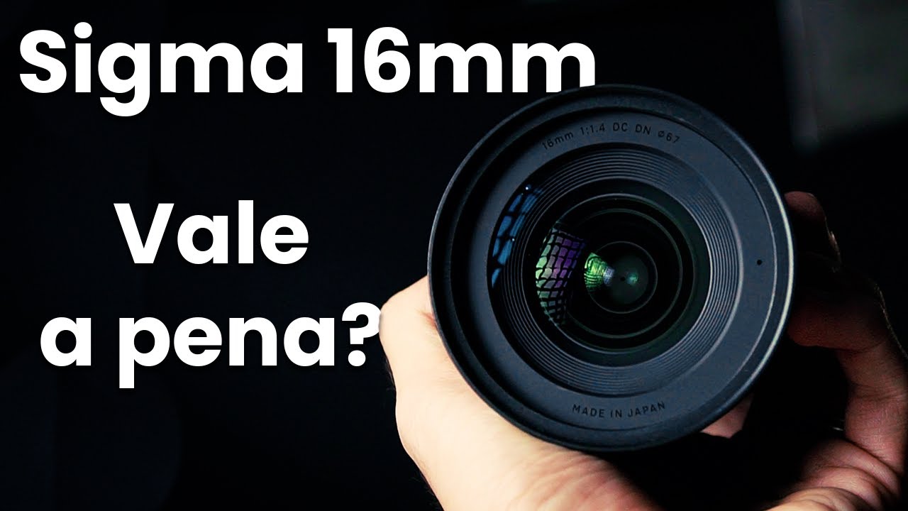 SIGMA 16MM F1.4 É TÃO BOA COMO FALAM?
