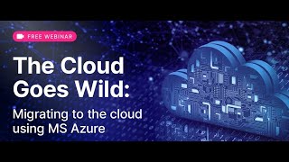 The Cloud Goes Wild: Migrating to the cloud using Microsoft Azure
