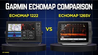 Garmin EchoMAP 1222 vs EchoMAP 126sv Review: Which One Is Better For Navigation?
