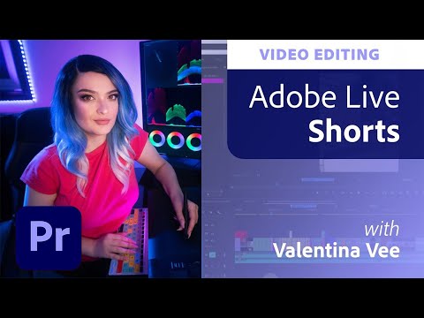 Adobe Live Shorts - Video Editing for Instagram with Valentina Vee | Adobe Creative Cloud