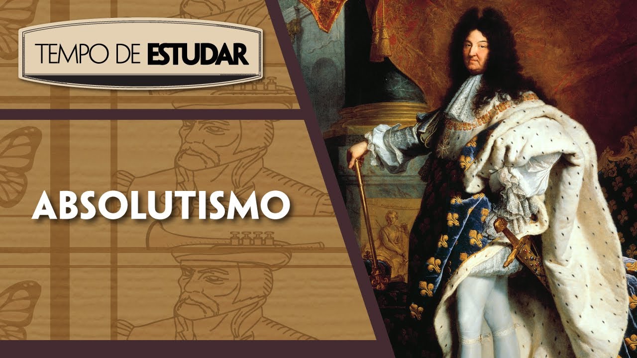 Absolutismo | Tempo de Estudar | História | 7º ano