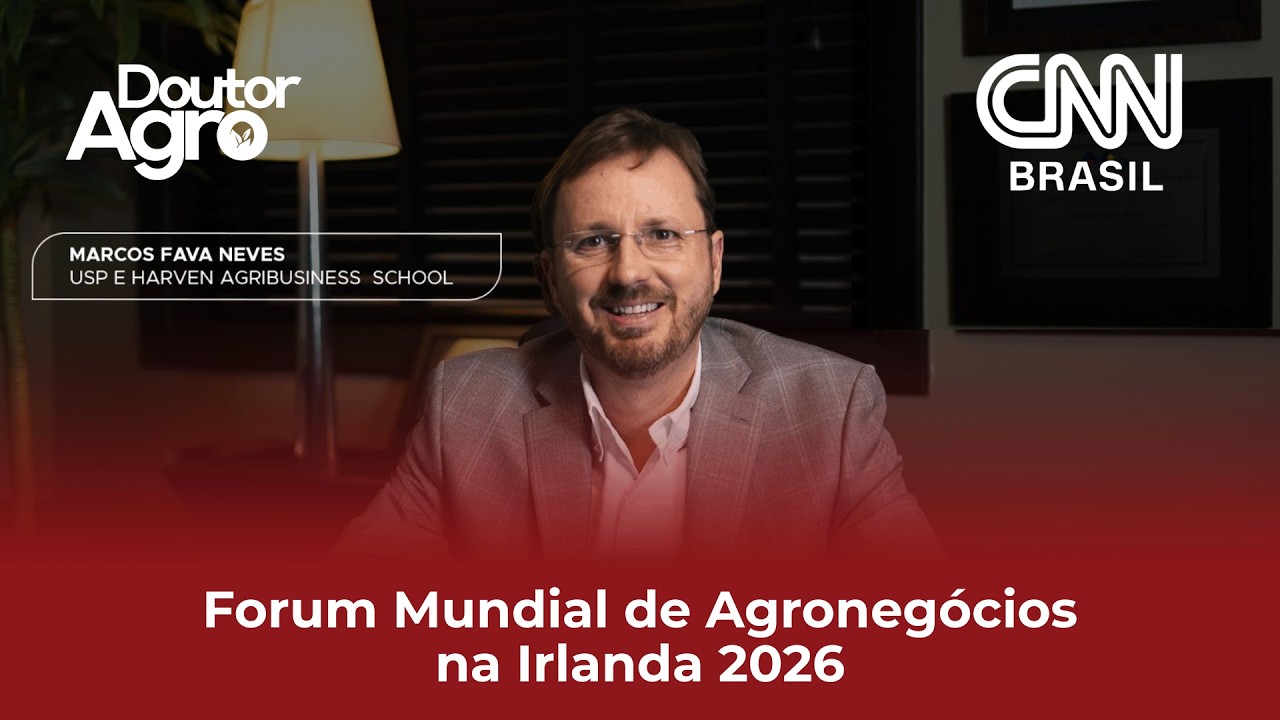 Forum Mundial de Agronegócios na Irlanda 2026 | DoutorAgro | Marcos Fava Neves