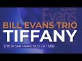 Bill Evans Trio - Tiffany (Official Audio) - Live in San Francisco, 9/2/80