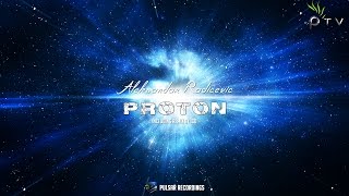 Aleksandar Radicevic - Proton (Original Mix)