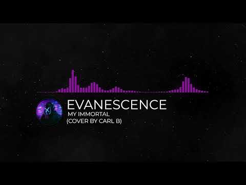 Evanescence - My Immortal (Cover by Carl B)