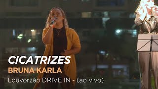 Bruna Karla - Cicatrizes - Louvorzão Drive In (Ao Vivo)