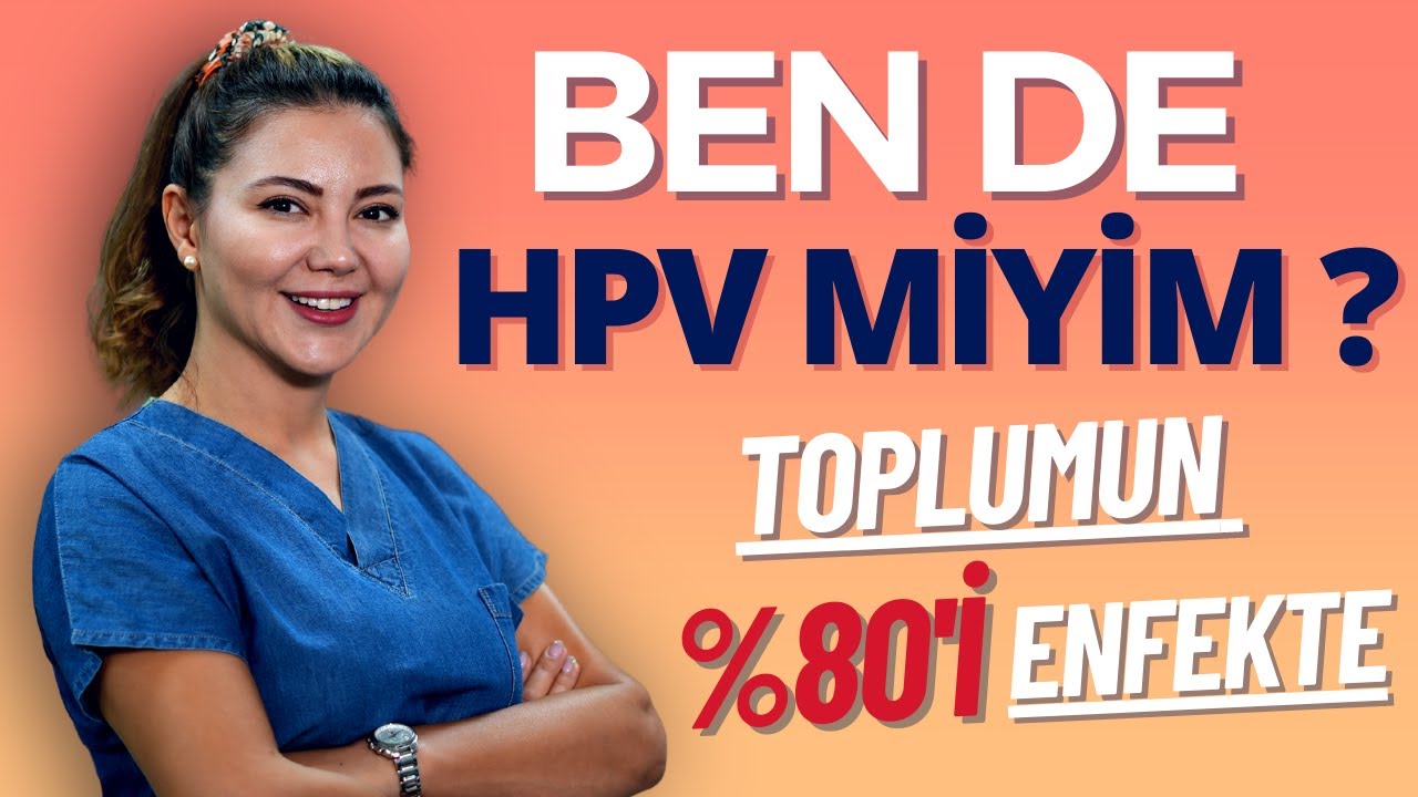 Bende Hpv miyim? Toplumun %80'i Enfekte!