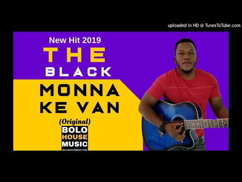 The Black - Monna Ke Van (New Hit 2019)