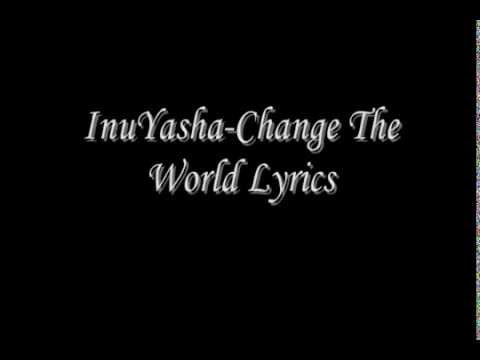 Download I Want To Change The World Inuyasha Mp3 Dan Mp4 18 Cleome Mp3