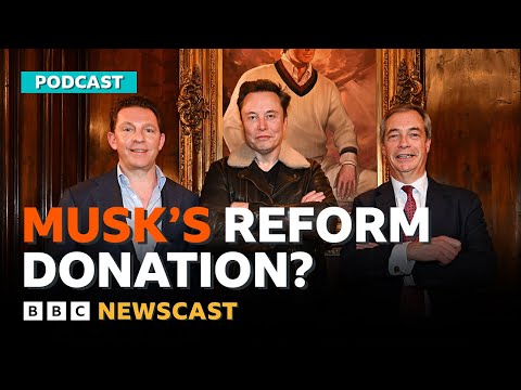 Video | Could Reform Get Millions From Musk? | BBC Newscast
