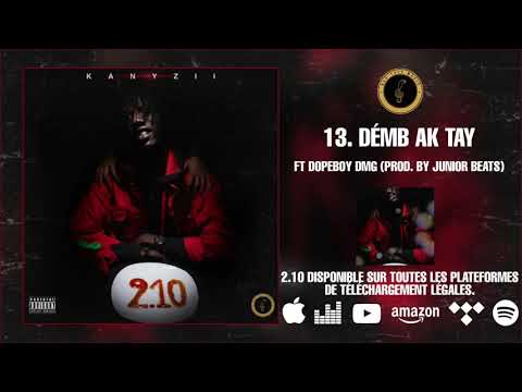 Kanyzii - Démb Ak Tay feat Dopeboy DMG (Prod. by Junior Beats) (Official Audio)