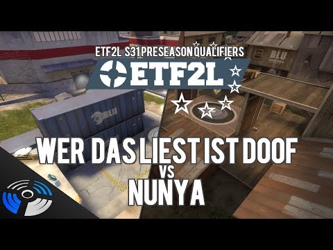 ETF2L S31 Prem Qualifier UBF: nunya vs. wer das liest ist doof