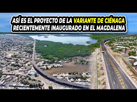 Así es el Proyecto de la Variante de Ciénaga Recientemente Inaugurado En El Magdalena