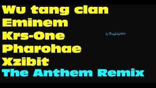 The Anthem remix - Wu tang Em&#39; Krs-One Pharohae &amp; Xzibit