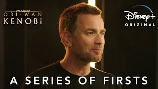 A Series of Firsts | Obi-Wan Kenobi | Disney+