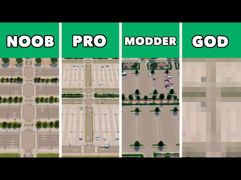 Noob VS Pro VS Modder VS God - Building parking lots in Cities: Skylines