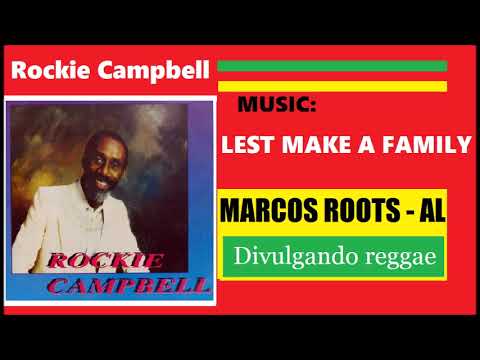 DIVULGANDO: ROCKIE CAMPBELL -  LEST MAKE A FAMILY / MARCOS ROOTS - AL