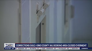 Corrections Guild: King County Jail booking area closed overnight