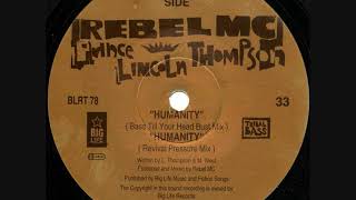The Rebel MC - Humanity (Bass Til Your Head Bust Mix)