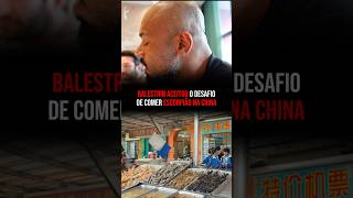 BALESTRIN ACEITA O DESAFIO DE COMER ESCORPIÃO NA CHINA! #juliobalestrin #china #escorpião #comida