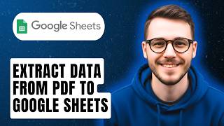 How To Extract Data From Pdf To Google Sheets [2026 Guide]