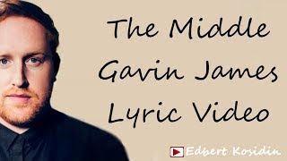 Gavin James - The Middle (Lyrics Video)
