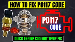 How to Fix P0117 Code: Quick Engine Coolant Temp Fix!