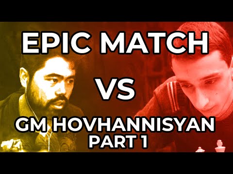 An epic match with GM Robert Hovhannisyan | Part 1