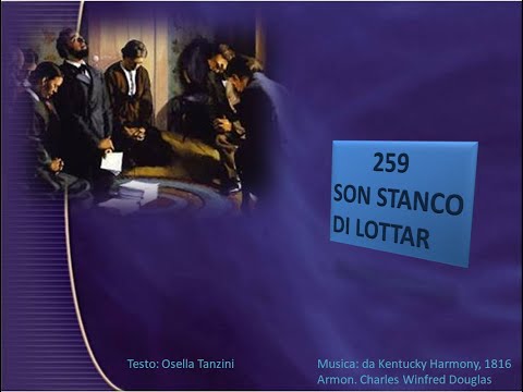 259 Son stanco di lottar - Canti di Lode Chiesa Cristiana Avventista del Settimo Giorno