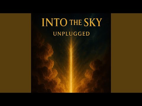 Into the Sky (Unplugged)