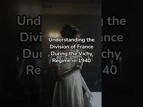 understanding the Division of France During the Vichy Regime in 1940