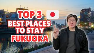 Best Places to Stay in Fukuoka • Top 3 • Japan