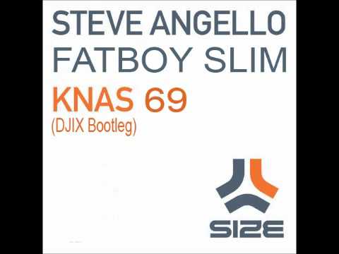 Steve Angello, Fatboy Slim - Knas 69 (DJIX Bootleg)
