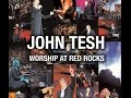 John Tesh: Worship At Red Rocks (Full Show)