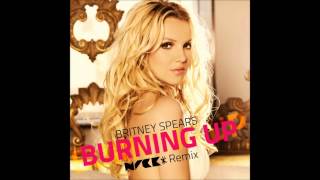 Britney Spears - Burning Up (Nick* Remix)