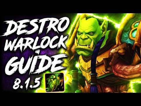 DESTRO Warlock GUIDE for WoW Raids and Mythic+ (Patch 8.1.5 BFA)