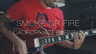 Smoke or Fire - California's Burning (Guitar Cover)