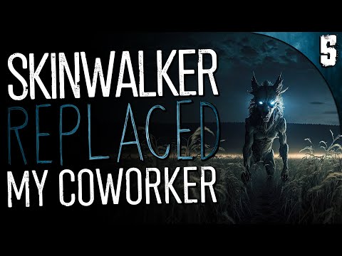 "A Skinwalker Replaced My Co-Worker" 5 TRUE Scary Work Stories