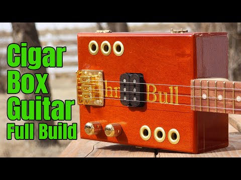 Building A 3 String Cigar Box Guitar from Start to Finish