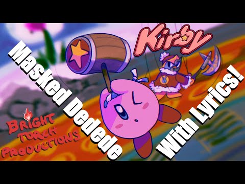Masked Dedede - With Lyrics! (Kirby Cover)