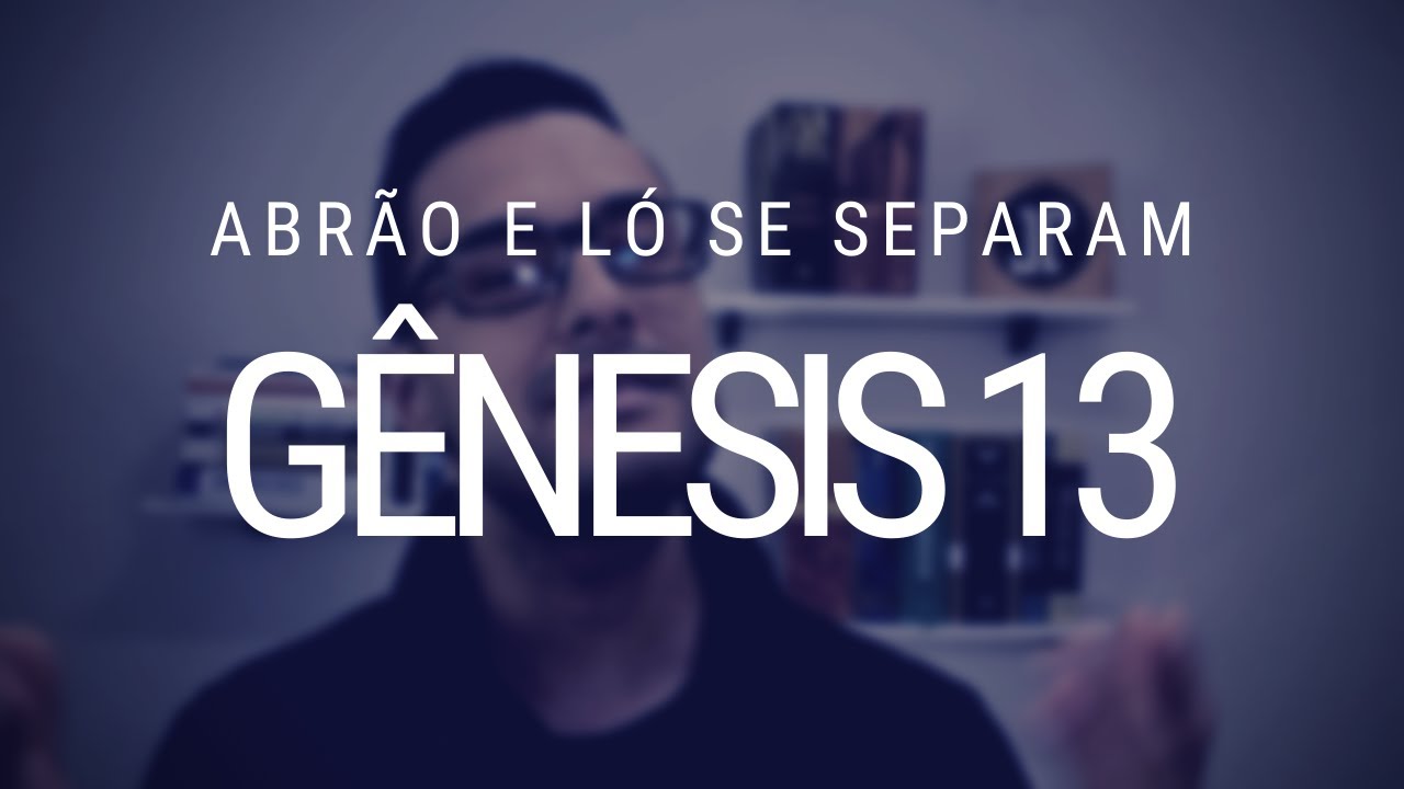 Estudo de Gênesis - Capítulo 13
